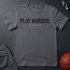 Play Harder  T-Shirt