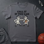 Call It If You Can T-Shirt