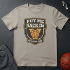 Put Me Back In T-Shirt