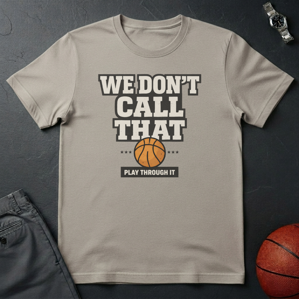 We Don't Call That T-Shirt