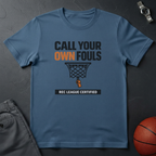 Call Your Own Fouls T-Shirt