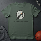 No Easy Buckets T-Shirt