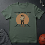 This Court Ain't Big Enough T-Shirt