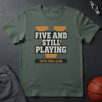 Five & Still Playing T-Shirt