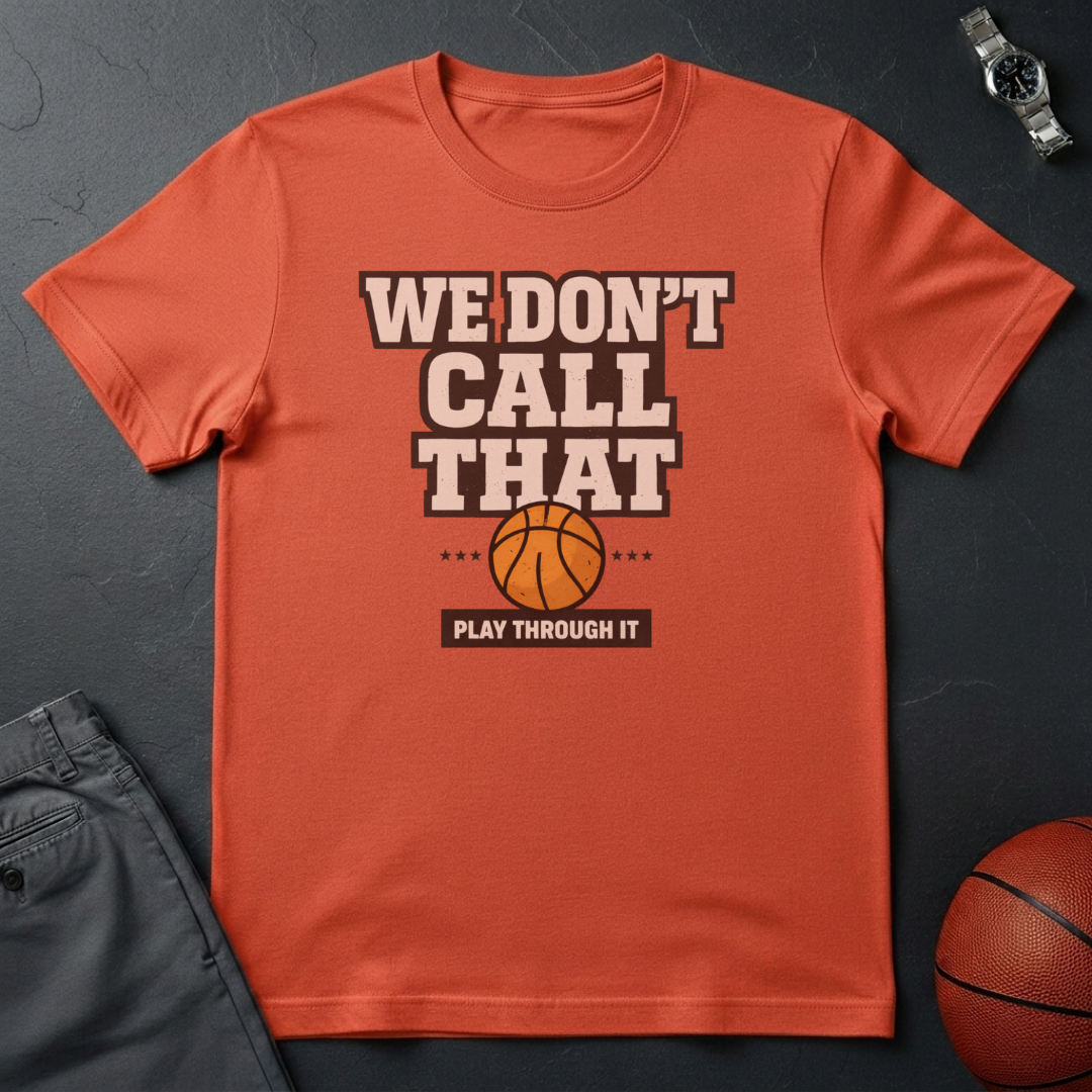 We Don't Call That T-Shirt