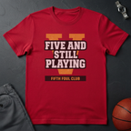 Five & Still Playing T-Shirt