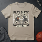 Play Dirty Win Clean T-Shirt