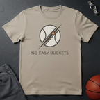 No Easy Buckets T-Shirt