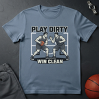 Play Dirty Win Clean T-Shirt