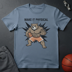Make It Physical T-Shirt