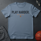 Play Harder  T-Shirt