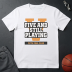 Five & Still Playing T-Shirt