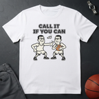 Call It If You Can T-Shirt